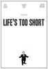 Lifes Too Short
